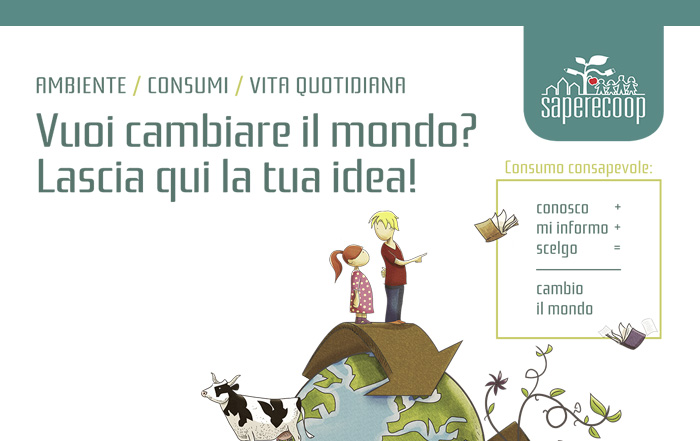Saperecoop Vuoi cambiare il mondo? Lascia qui la tua Idea!